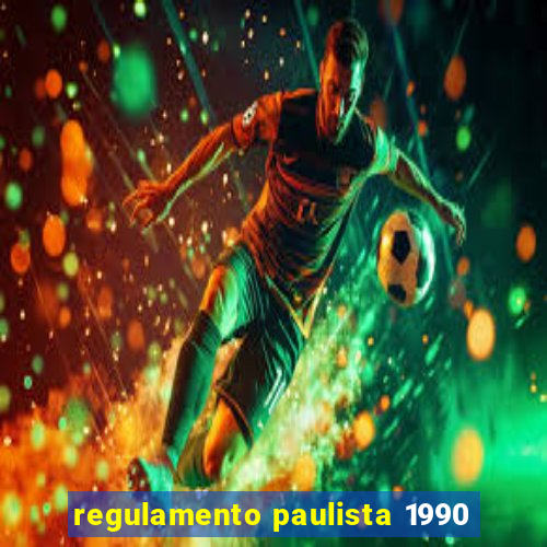 regulamento paulista 1990